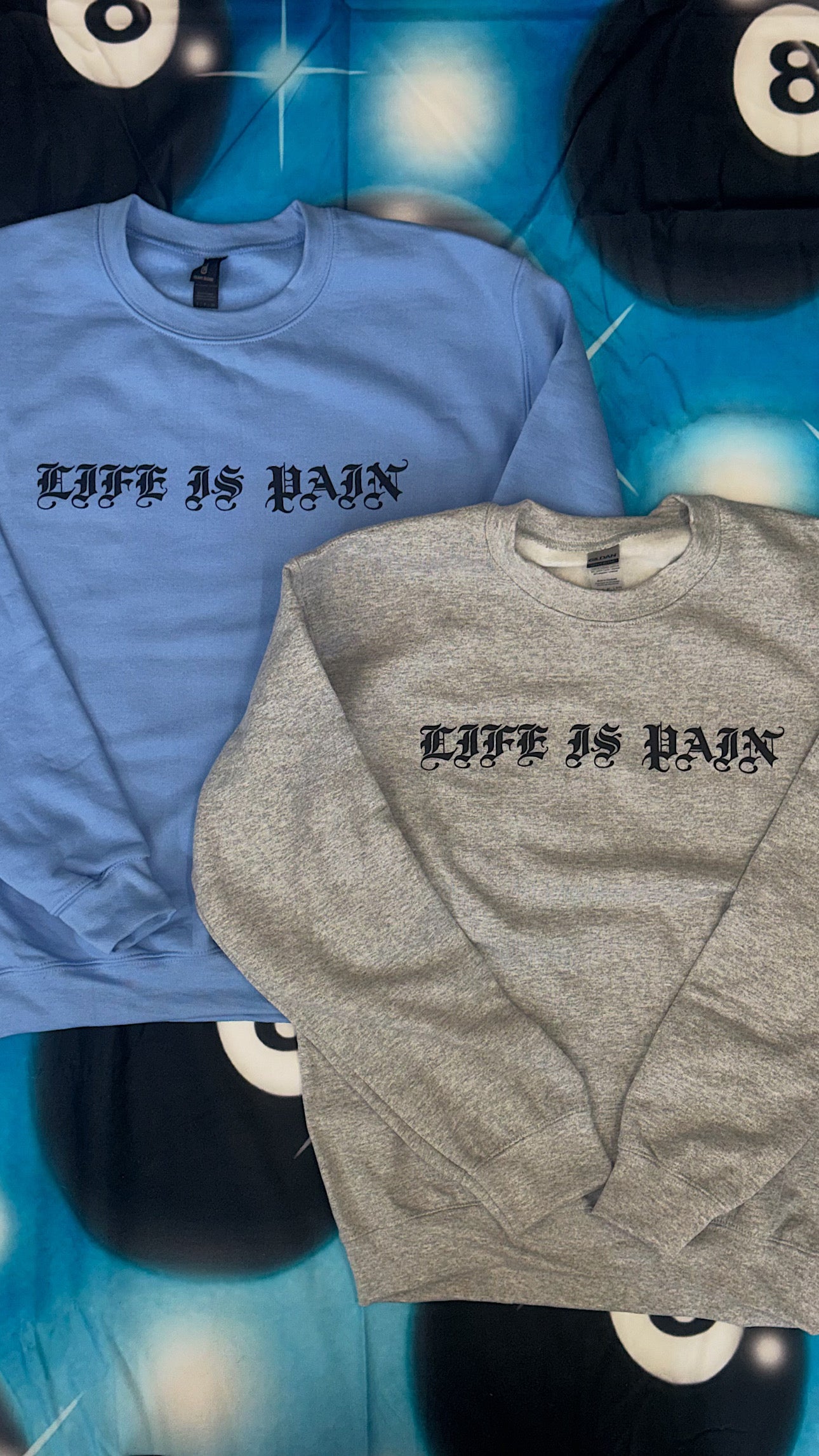 LIFE IS PAIN - BLUE UNISEX SWEATSHIRT