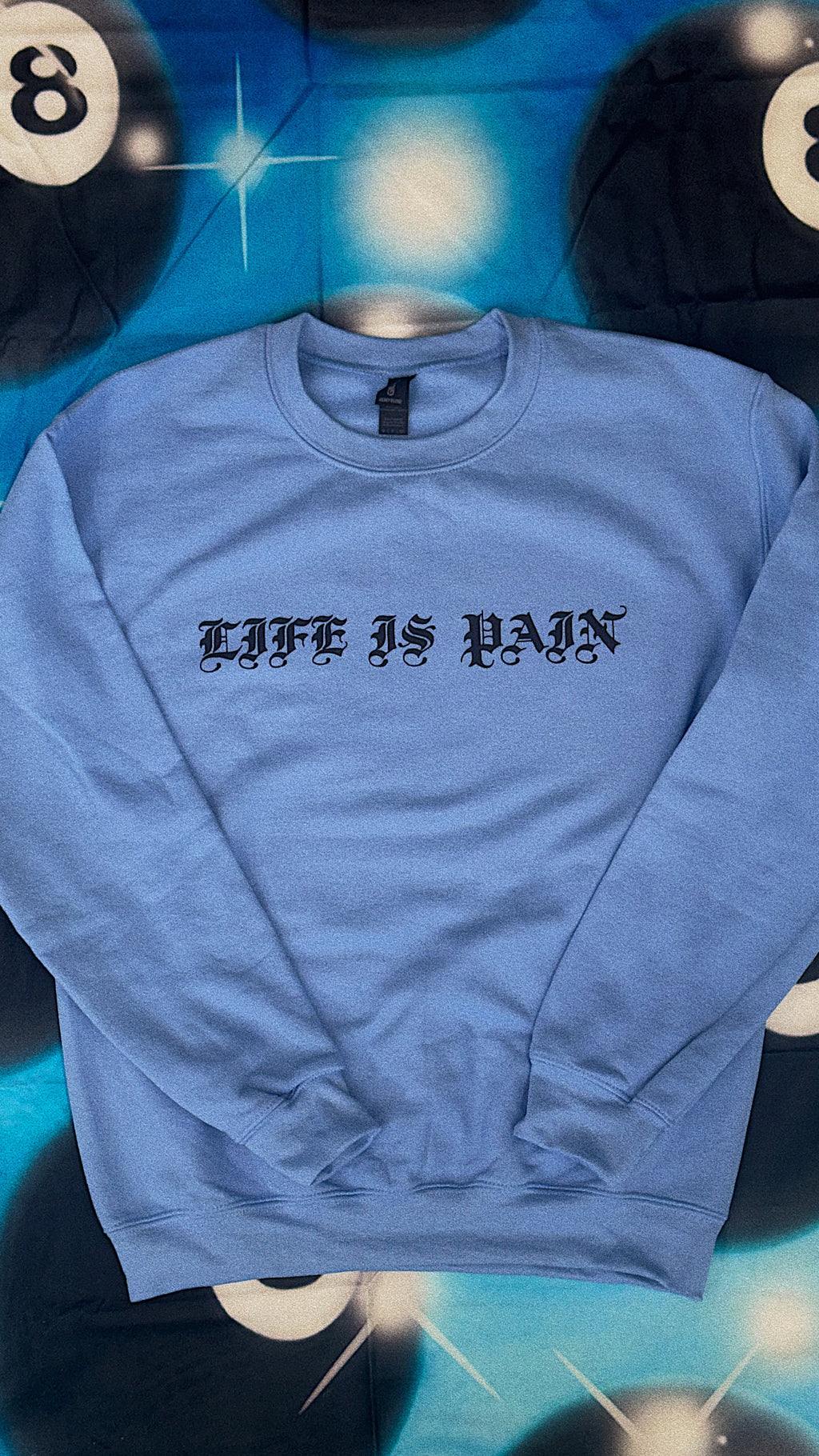 LIFE IS PAIN - BLUE UNISEX SWEATSHIRT
