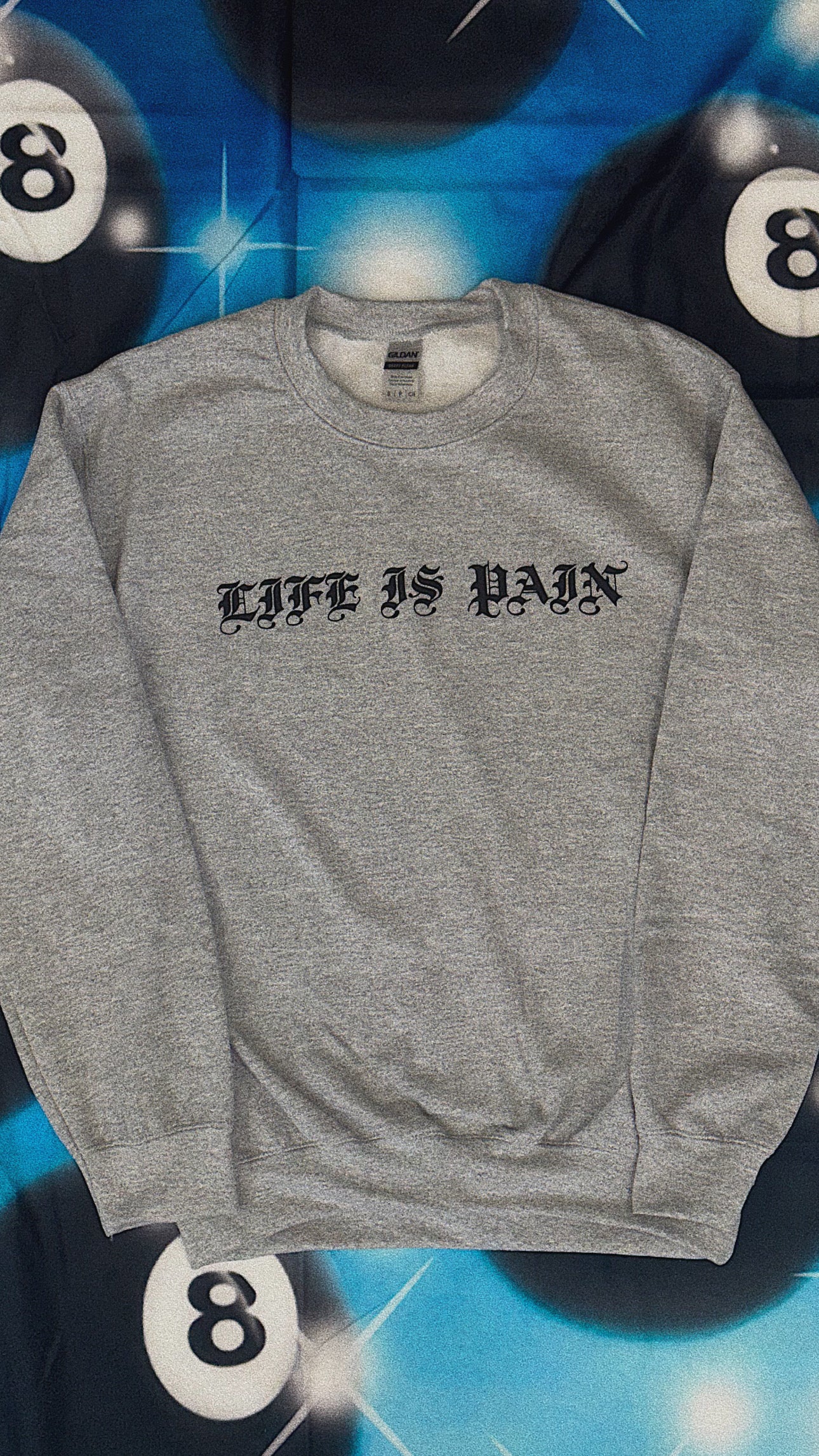 LIFE IS PAIN - GREY UNISEX SWEATSHIRT