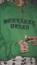 MENTALLY VEXED - GREEN CREWNECK SWEATSHIRT